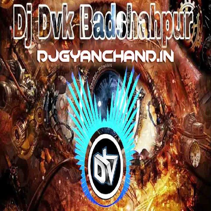 Dj Dvk Badshahpur
